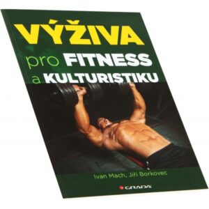 Výživa pro fitness a kulturistiku (Ivan Mach